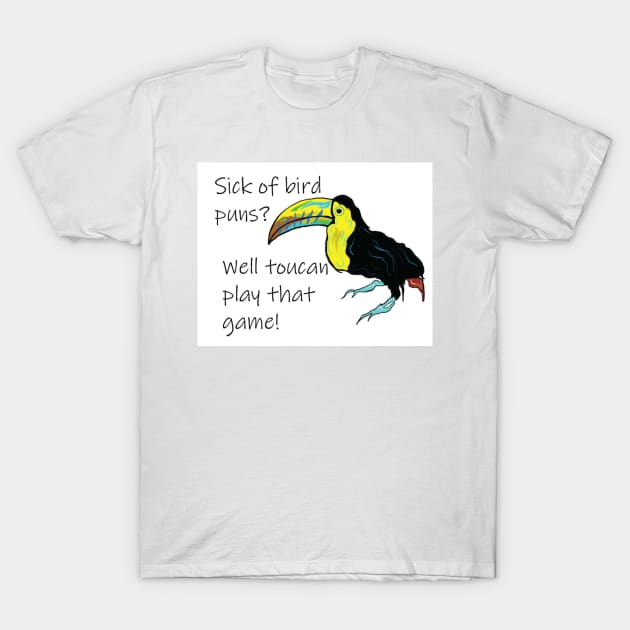 Toucan play that game! T-Shirt by teejmcguire93